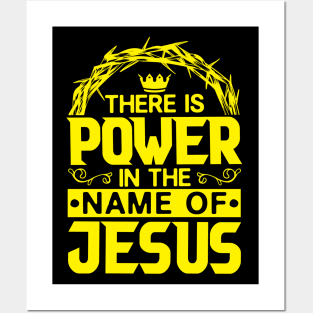 There Is Power In The Name Of Jesus Posters and Art